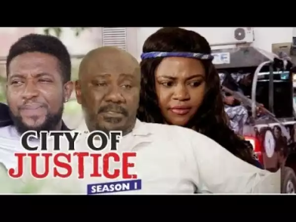 Video: City Of Justice [Season 1] - Latest Nigerian Nollywoood Movies 2018